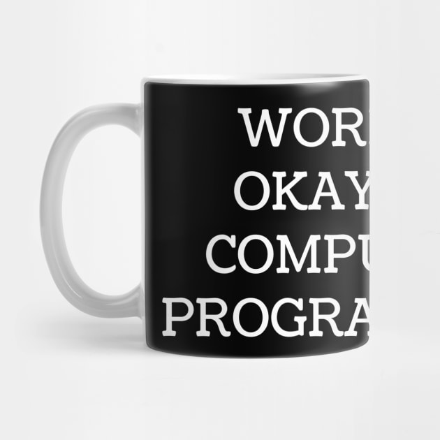 World okayest computer programmer by Word and Saying
